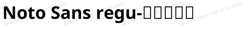 Noto Sans regu字体转换